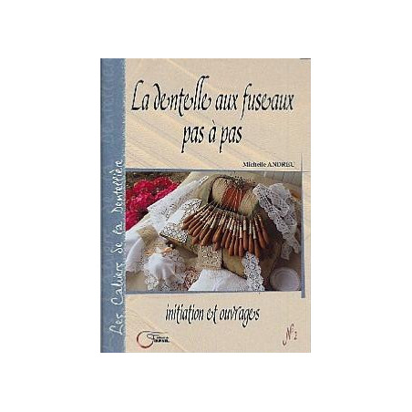 La dentelle aux fuseaux pas à pas