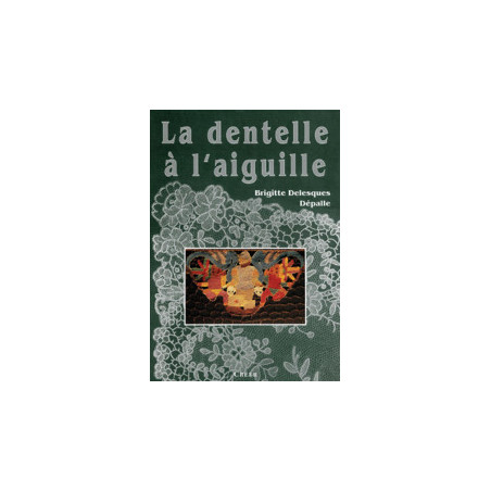 La Dentelle à l'Aiguille Brigitte Dépalle