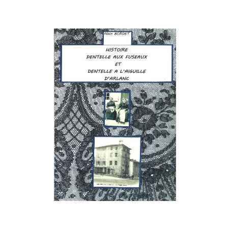 Histoire dentelle aux fuseaux et dentelle à l'aiguille d'Arlanc