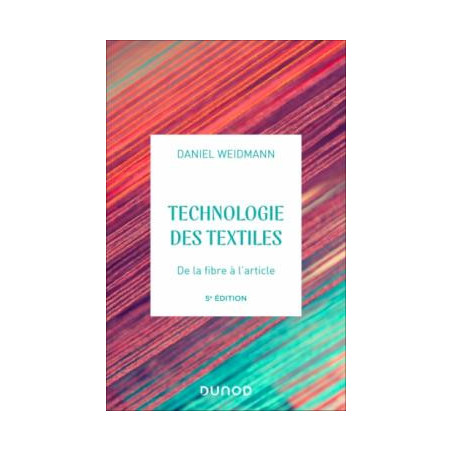 Technologies des textiles - 5e éd. - De la fibre à l'article