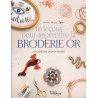 10 LECONS POUR APPRENDRE LA BRODERIE OR
