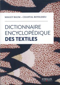 Dictionnaire encyclopédique des textiles