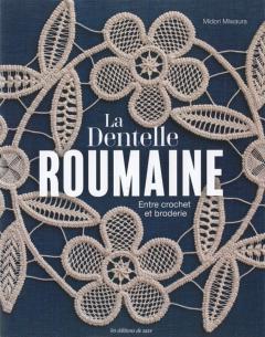 La Dentelle roumaine - Entre crochet et broderie