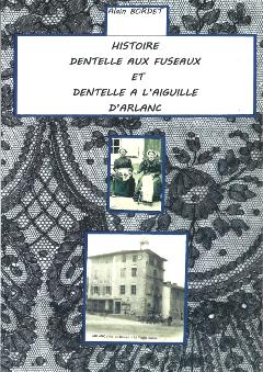 Histoire dentelle aux fuseaux et dentelle à l'aiguille d'Arlanc